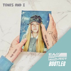 Tones And I - Bad Child (EA-Project Bootleg) *BUY=FREE DOWNLOAD*