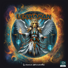Le Shaman - Le Chaman doit se réveiller
