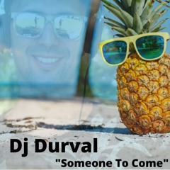 Dj Durval Feat. MM - Someone To Come