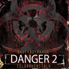 NASTYBOYAARON & ISLURWHENITALK - DANGER 2 (PROD. 4JAY)