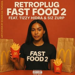 FaStFoOd2 c/ TIZZY HIDRA+SIZZURP[prod@JuStBoY] .mp3