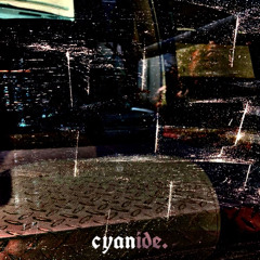 Cyanide (Prod. Grimey Chops)