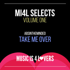 Absintheminded - Take Me Over (Original Mix) [Music is 4 Lovers] [MI4L.com]