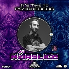 It's Time to Psychedelic #0104 by MARSLICE