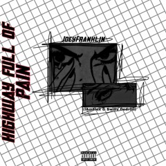 JoeyFranklin- Highway Full Of Pain ft IamFlex & $willy Dedroit