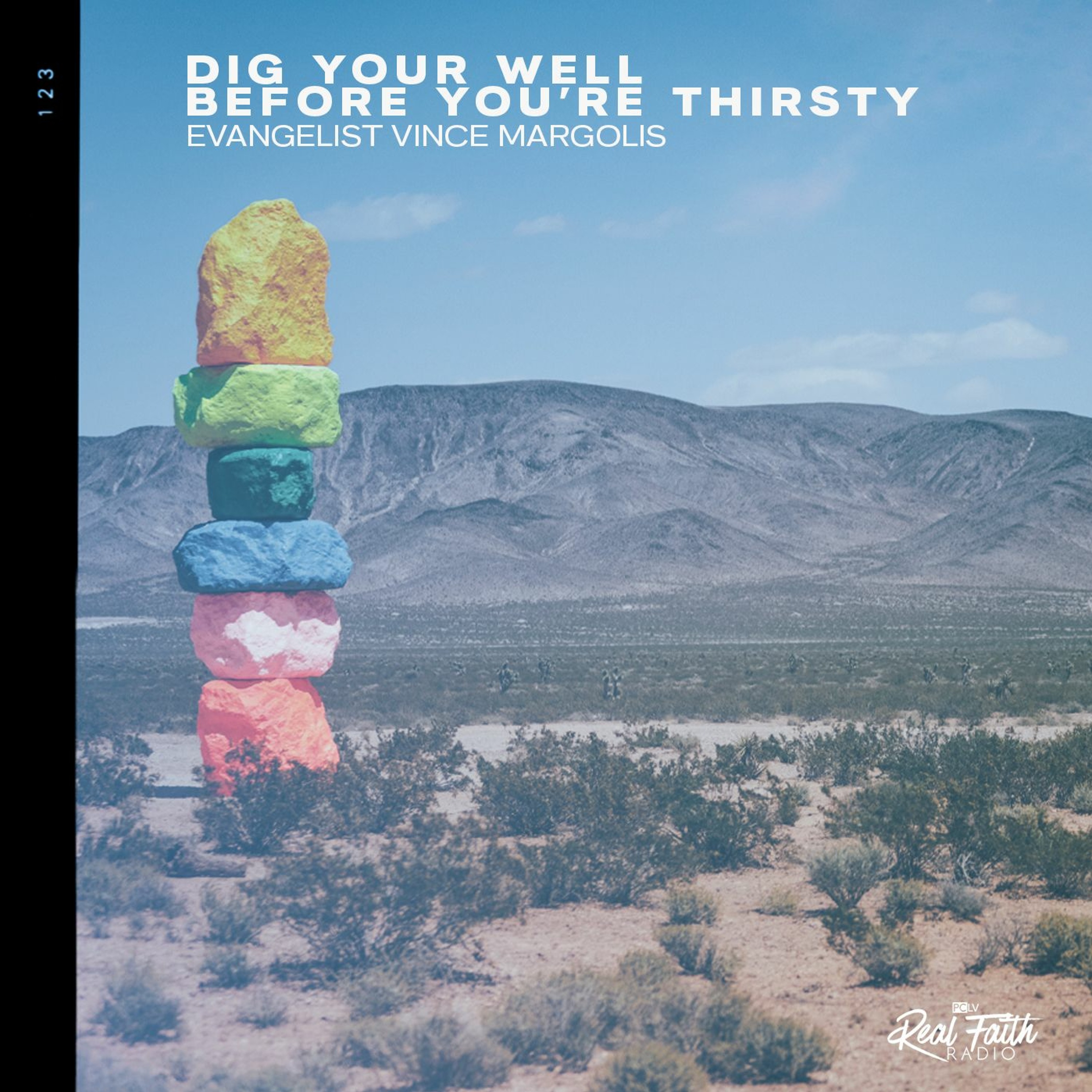 "Dig Your Well Before You're Thirsty," Evangelist Vince Margolis | August 14, 2022 episode artwork