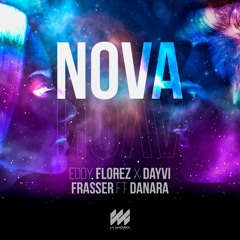 Nova - Dayvi ✘ Eddy Florez ✘ Frasser Ft Danara