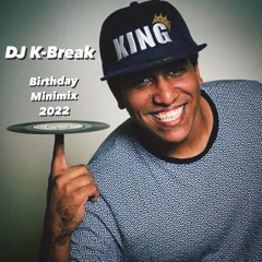 DJ K - Break - Birthday Minimix 2022