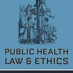 Get EBOOK 📗 Public Health Law and Ethics: A Reader (Volume 4) (California/Milbank Bo
