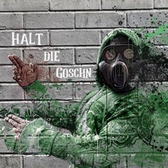 Halt die Goschn feat Smudje & Staju