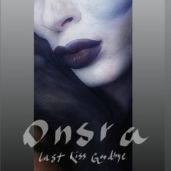 Onsra (last kiss goodbye)