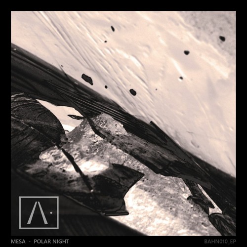 Mesa - Polar Night EP Preview | BAHN010_EP