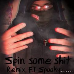 Spin some shit trap4hundredz remix ft Spooky