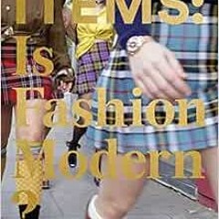 DOWNLOAD EPUB 💔 Items: Is Fashion Modern? by Paola Antonelli,Michelle Fisher,Luke Ba