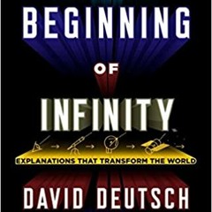 +ONLINE)( The Beginning of Infinity: Explanations That Transform the World by David Deutsch (Author)