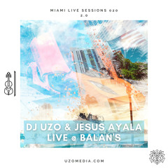 DJ UZO & JESUS AYALA Live @ Balan's - Miami Live Sessions 020 2.0 (Live Violin)