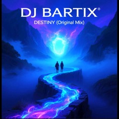 Dj Bartix - Destiny