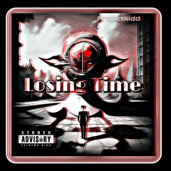 Losing Time |  (Mix. By Projxctkidd)