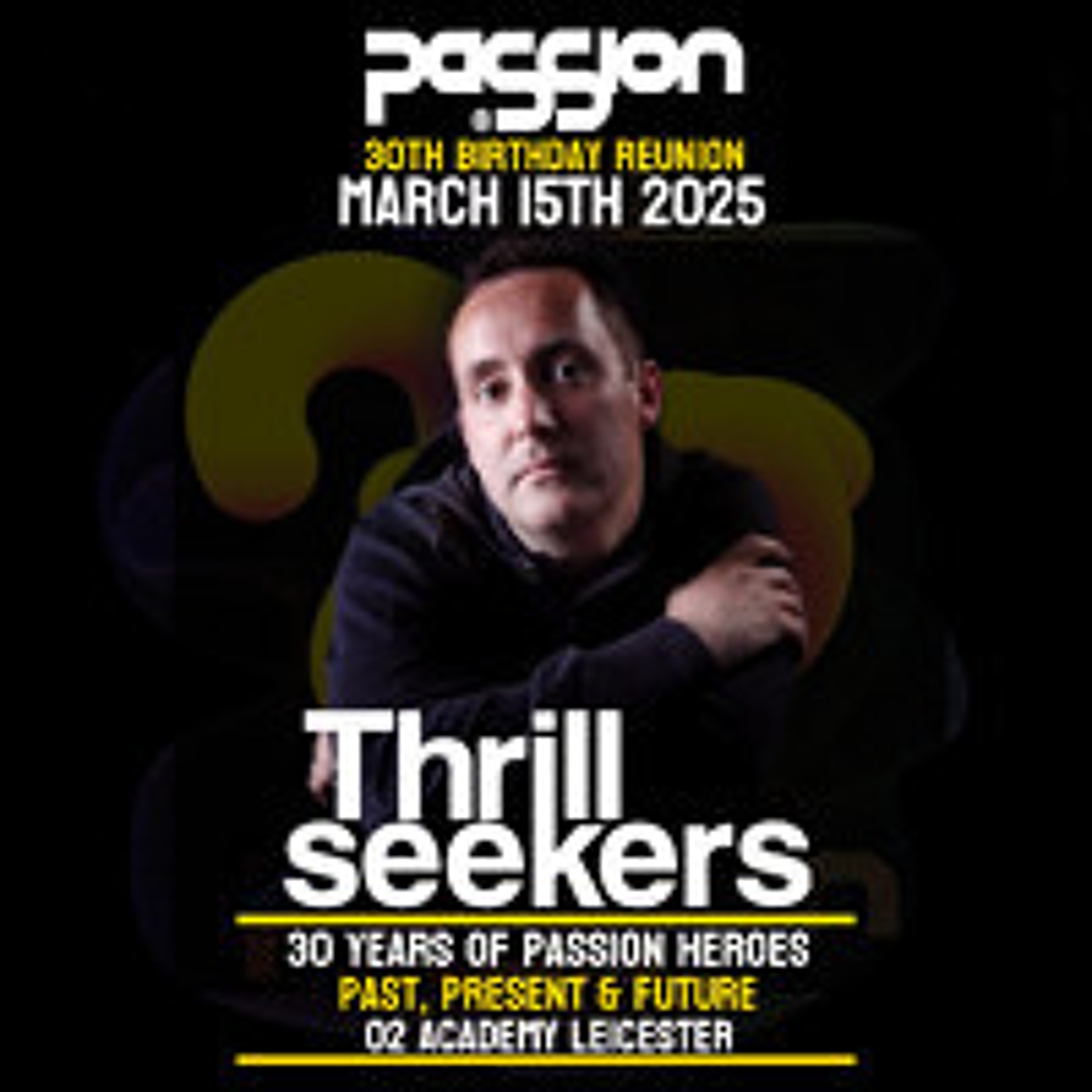The Thrillseekers. LIVE at PaSSion30. March 15th 2025. O2 Academy Leicester.