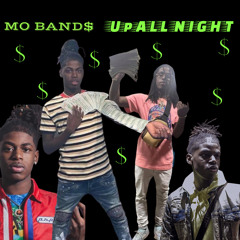 Mo Band$ - “Up all Night”