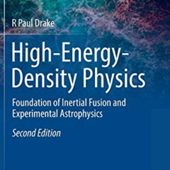 FREE EPUB 📤 High-Energy-Density Physics: Foundation of Inertial Fusion and Experimen