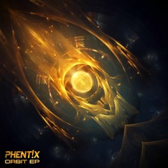 Phentix - Orbit EP - OUT NOW (Bandcamp Exclusive)