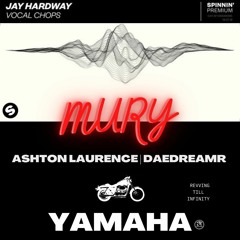 Jay Hardway vs. Ashton Laurence & Daedreamr - Vocal Chops vs. Yamaha (Mury Mashup) [skip to 1:00]