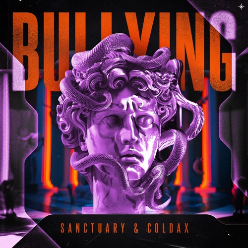 Sanctuary x Coldax - BULLYING