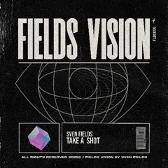 Sven Fields - Take A Shot