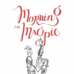 Radiohead - Morning Mr. Magpie (Xuacu Edit)