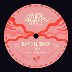 FREE DL : Hamid Al Shaeri - Ouda (Tripical Tropical Rework)