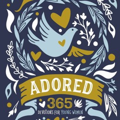 E-book download Adored: 365 Devotions for Young Women {fulll|online|unlimite)