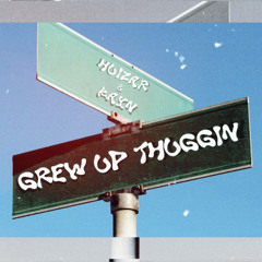 Grew Up Thuggin - ft. KAYN (prod. Equinox)