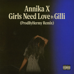 Annika X Girls Need Love Ft Gilli (ProdByHermy Remix)