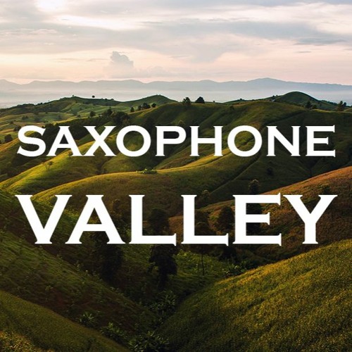 Stream Saxophone Valley by XRA Listen online for free on SoundCloud