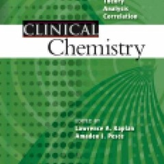 [FREE] KINDLE 📂 Clinical Chemistry: Theory, Analysis, Correlation by  Lawrence A. Ka