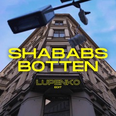Shababs Botten (LUPENKO Edit)