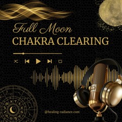 Full Moon Chakra Clearing