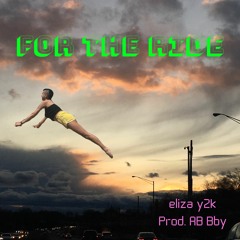For The Ride (Prod. AB Bby)