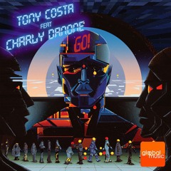 Tony Costa - GO! (Feat. Charly Danone) [Radio Version]