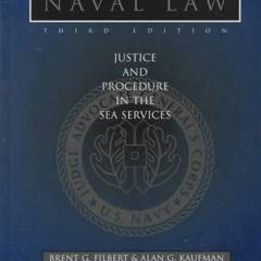 [GET] KINDLE 📖 Naval Law: Justice and Procedure in the Sea Services by  Brent G. Fil