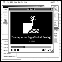 G Jones - Dancing On The Edge (Maāk.G Bootleg)