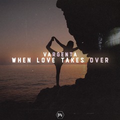VARGENTA - When Love Takes Over