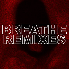 BREATHE (WITCHA Remix)