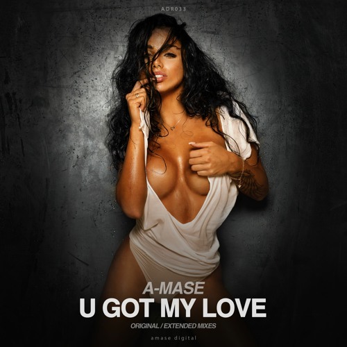 A-Mase - U Got My Love (Extended Mix)