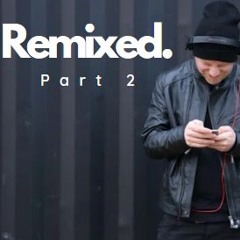 Remixed Pt 2
