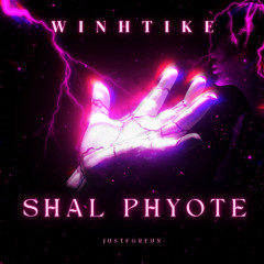 Shal Phyote (WIN HTIKE)