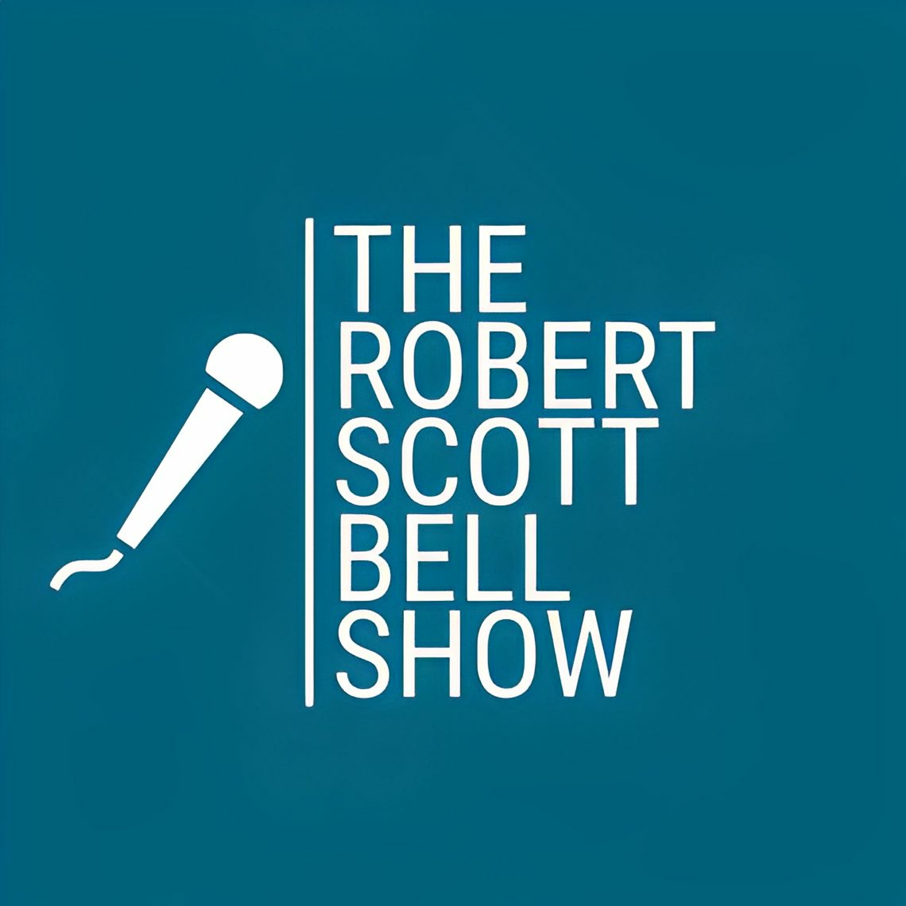 The Robert Scott Bell Show
