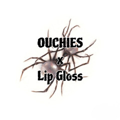 Ouchies X Lip Gloss (Pinkyy & Da Brain Mashup)