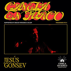 Canela En Surco 214 - Jesus Gonsev Special Guest